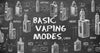 The Basic Vaping Modes